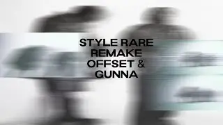 Remaking "Style Rare" by Offset & Gunna