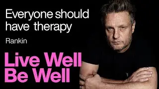 Why everyone should have therapy - With Rankin