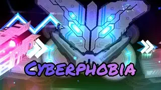 Cyberphobia 100% (Demon) Geometry Dash