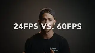 Should You Shoot At 24FPS or 60FPS?