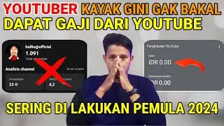 YouTuber Yang Masih Melakukan 4 Hal ini.!! Gak Bakalan Bisa dapat gaji Dari YouTube