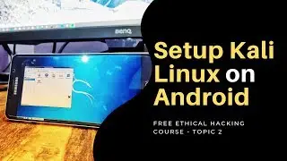 Easiest Way to Install Kali Linux on Any Android Phone | Installing Kali Linux on Phone | Topic: 1.2