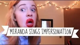 MIRANDA SINGS IMPERSONATION