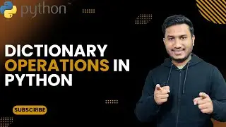 Dictionary Operations in Python  | The Complete Python Course | Basic to Advance