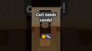 Carl needs candy!🎃🍬 