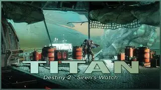 Destiny 2 - Titan: Siren's Watch (Unreleased - Ambient Theme)