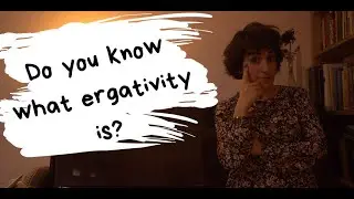 What is ergativity? And how to use it in 