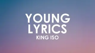 King Iso - Young (Lyrics)