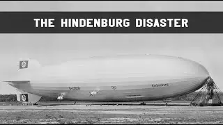 The Hindenburg Disaster: Tragedy in the Skies