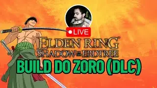 Elden Ring com a build do ZORO - DLC - !pix !discord