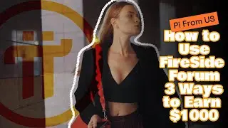 How to use FireSide Forum | 3 Ways to Earn $1000 Pi Coins Monthly