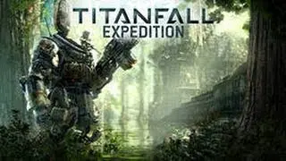 Titanfall: Expedition Официальный трейлер(HD)