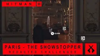 Hitman WoA - Paris - The Showstopper - Redacted Challenges