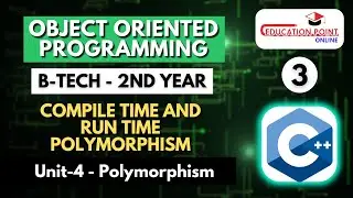 Lec 3 | Compile Time and Run Time Polymorphism | OOPM B-Tech 2nd Year