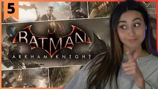 Big Bat-Brain Energy | Batman: Arkham Knight | Pt.5