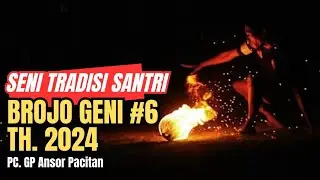 BROJO GENI #6 2024 - SEPAK BOLA API | TRADISI SANTRI PACITAN