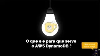O que é e para que serve o DynamoDB ? NoSQL na AWS.