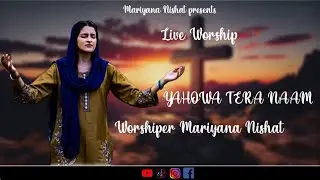 Yahowa tera naam | Mariyana Nishat | Masihi Geet