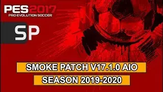 PES 2017 | Smoke Patch 17.1.0 AIO Season 2019/2020