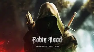 РОБИН ИЗ ЛЕСА И ЕГО ДЕРЕВНЯ! - ROBIN HOOD SHERWOOD BUILDERS