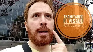 Tramitando el visado para China.