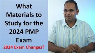 What Materials You Should Study to Pass the 2024 PMP Exam? 2024 Exam Changes?