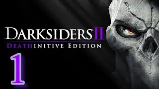 Прохождения Darksiders 2 - Максимальная сложность - (100%) - Часть 1