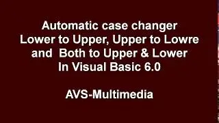 Automatic Case Changer Upper to lower and lower to upper & both in visual basic 6 0