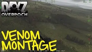 VENOM MONTAGE | ArmA 2: DayZ OverPoch Mod