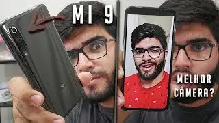 INCRÍVEL! - Xiaomi Mi 9 com GOOGLE CÂMERA, como estão as fotos agora? SIMPLESMENTE SENSACIONAL!