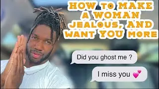 How to make a woman jealous, and want you more