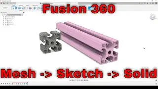 Fusion 360 - Mesh to Sketch to Solid (Mesh Section Sketch)