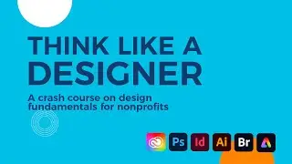 Think Like a Designer: A Crash Course in Design Fundamentals for Non-Profits | TechSoup