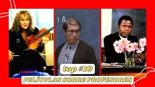 10 PELÍCULAS SOBRE PROFESORES QUE MOTIVAN