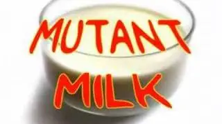 Mutant Milk: The World's Most Dangerous Beverage!