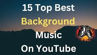 Top 15 Copyright Free Background Music 2022 | Background Music Youtubers Used