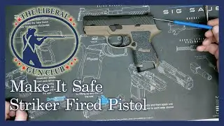 Make It Safe - Striker Fired Pistol