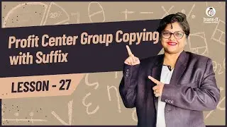 Lecture 27: Profit Center Group Copying with Suffix