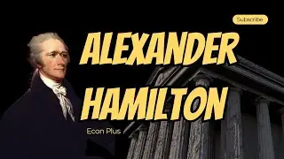 Alexander Hamilton: The Founding Economist Who Shaped America’s Financial Future | Economists #usa