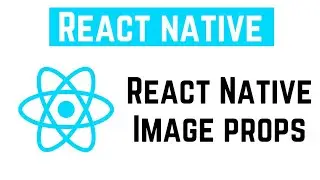 React Native Tutorial - React Native Image props