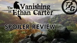 The Vanishing of Ethan Carter Spoiler Filled Review