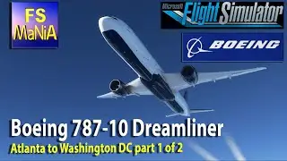 MSFS BOEING 787-10 DREAMLINER part 1 of 2