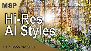 Hi Resolution AI Styles - Tutorial - PaintShop Pro