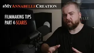 MyAnnabelleCreation Filmmaking Tips 4 - Scares