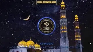 More Angna Moinuddin Aayo Re | Soulful Instrumental Music | X3 MUSIC