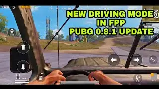 PUBG MOBILE UPDATE 0.8.1 MAJOR CHANGES | FIRST PERSON DRIVING | LIGHTSPEED