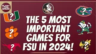 FSU Football: The 5 most important games in 2024!