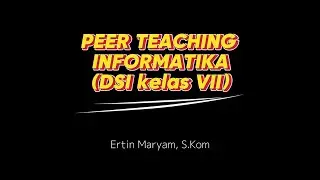 Peer Teaching Informatika (Dampak Sosial Informatika) Buku Informatika Kelas VII by Erlangga