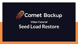 Seed Load Restore with Comet