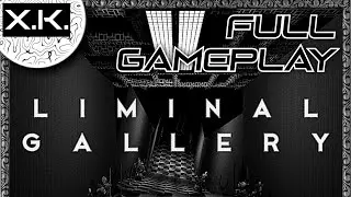 Liminal Gallery - Full Gameplay Walkthrough (No commentary)
